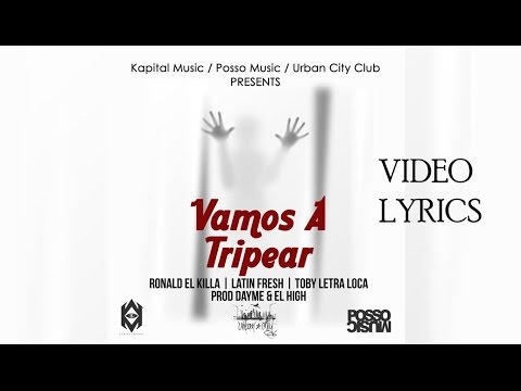 LATIN FRESH FT RONALD EL KILLA Y TOBY LETRA LOCA - VAMOS A TRPEAR UN RATO VIDEO LYRICS