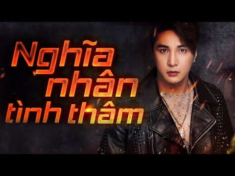Nghĩa nhân tình thâm - Lâm Chấn Khang