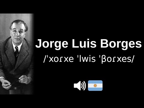 How to pronounce Jorge Luis Borges (CORRECTLY!)