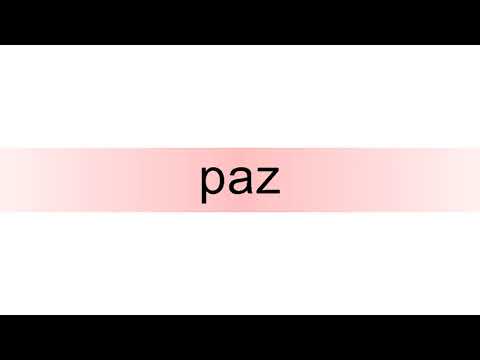 How to pronounce paz