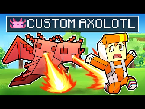 Minecraft but there are CUSTOM AXOLOTLS