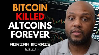 Bitcoin's New Inflows Have Killed Altcoins Forever — Adrian Morris