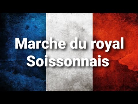 Marche du Royal Soissonnais(Chants militaire)