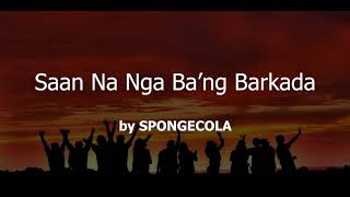 Saan Na Nga Ba Ang Barkada by SPONGECOLA