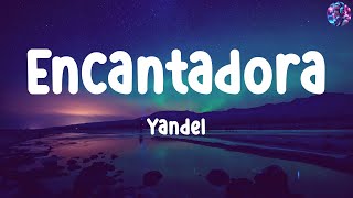 Yandel - Encantadora ( Letras . Lyrics )
