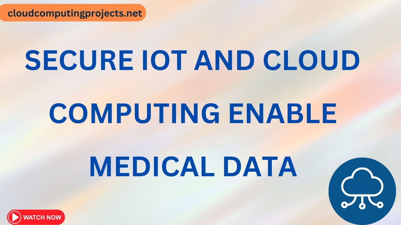 Secure IOT and Cloud Computing Enable Medical Data
