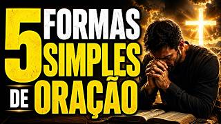 5 FORMAS SIMPLES de ORAÇÃO que Mudaram Meu Dia a Dia
