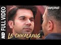 Chhalaang Le Chhalaang Full Video Rajkummar R Nushrratt Daler Mehndi Hitesh Sonik Luv Ranjan