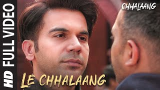 Chhalaang: Le Chhalaang (Full Video) Rajkummar R N