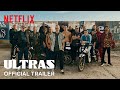 Ultras | Official Trailer | Netflix