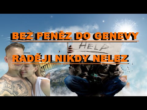 Bez peněz do Genevy nikdy nelez !!!
