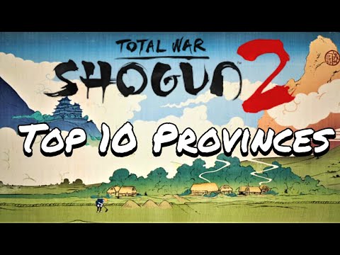 Top 10 Shogun 2 Provinces