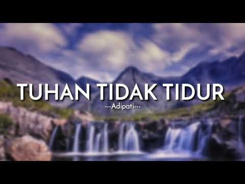 Adipati - Tuhan Tidak Tidur (Lyrics Video)