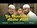 Ya Rasulallah, Allahu Allah (Medley) - Habib Syech, Mostafa Atef, Muhammad Hadi Assegaf