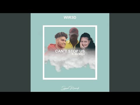 Can't Stop Us (feat. Ms Mika)