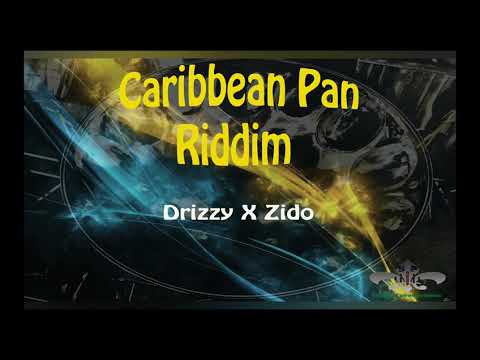 Drizzy x Zido - First Time [Caribbean Pan Riddim] - BY SEAGAL PRODUCTIONS