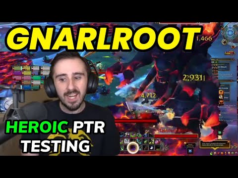 Heroic Gnarlroot PTR Testing & Commentary