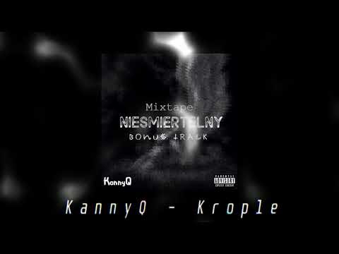 [BONUS TRACK] KannyQ - Krople // Nieśmiertelny