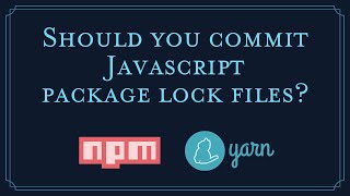 Should you commit Javascript package lockfiles?