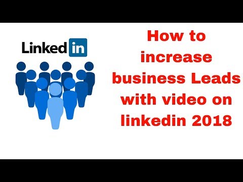 How to increase business Leads with video on linkedin 2018