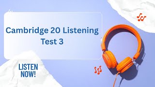Cambridge 20 Listening Test 3 with answers