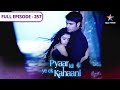 Pyaar Kii Ye Ek Kahaani Piya Ko Maloom Hua Abhay Ka Past FULL EPISODE 257