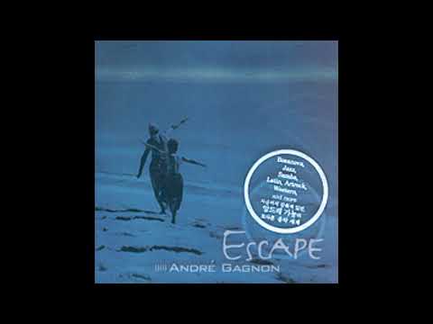 Andre Gagnon - Escape (Best) (2002)