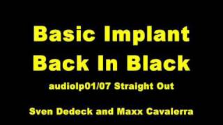 Basic Implant Back In Black / Sven Dedeck and Maxx Cavalerra audiolp01/07 Straight Out
