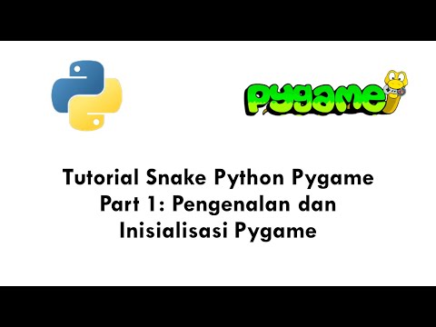 Tutorial Membuat Game Snake Menggunakan Python Pygame Part 1-Pengenalan dan Inisialisasi Pygame