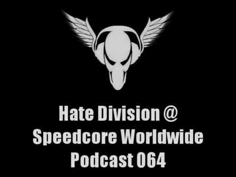 Hate Division @ Speedcore Worldwide Podcast 064