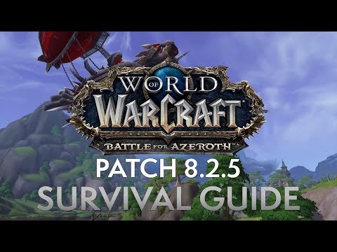 Battle for Azeroth Patch 8.2.5 - Survival Guide*