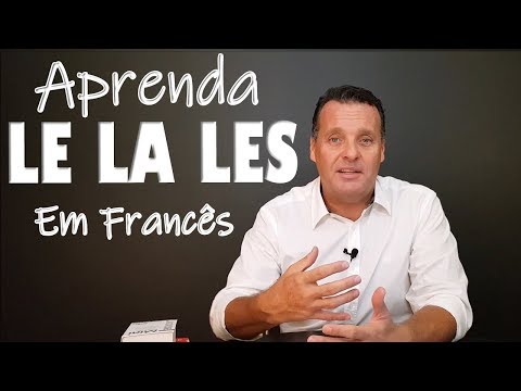 ARTIGOS em FRANCÊS | LE , LA , LES.