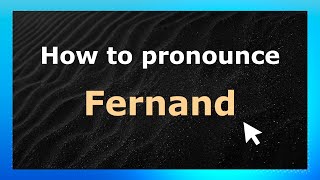 How to pronounce Fernand