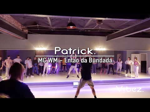 MC WM - Entao da Bundada Dance | Choreographie von Patrick