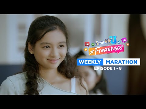 Sparkle U: #Frenemies Weekly Marathon (Episode 1-8)
