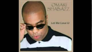 Omari Shabazz - Let Me Love U (with Rap)