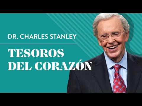 Tesoros del corazón – Dr. Charles Stanley