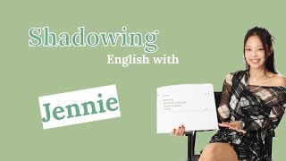 Shadowing English with Jennie / Blackpink/ sound like Jennie