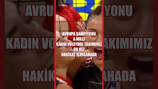 Avrupa Şampiyonu A Milli Kadın Voleybol takımımız bu kez hakikat için 