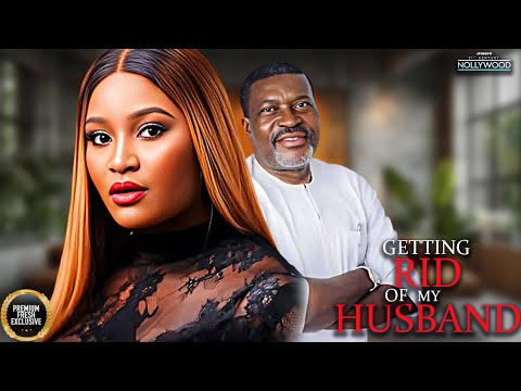 Getting Rid Of My Husband ( KANAYO O KANAYO CHIZZY ALICHI )  || 2024 Nigerian Nollywood Movies