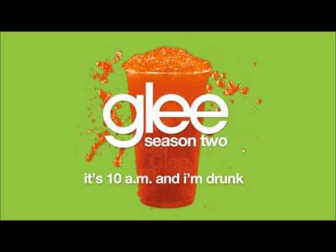 It's 10 am and I'm Drunk | Glee [HD FULL STUDIO]