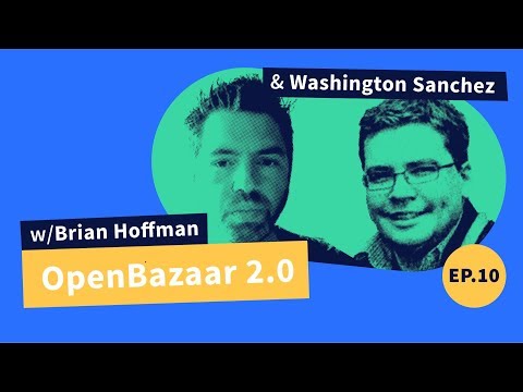 Decred Assembly - Ep10 - OpenBazaar 2.0 w/ Brian Hoffman and Dr. Washington Sanchez