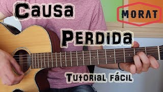 Cómo tocar &quot;Causa Perdida&quot; Morat en Guitarra. TUTORIAL FÁCIL.