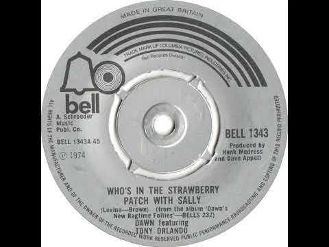 UK New Entry 1974 (47) Dawn Featuring Tony Orlando - Who's In The Strawberry Patch With Sally