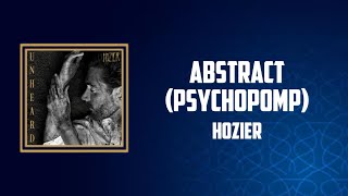 Hozier - Abstract Psychopomp (Lyrics)
