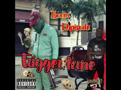 Boom - Trigger Lane ft Ehpisode