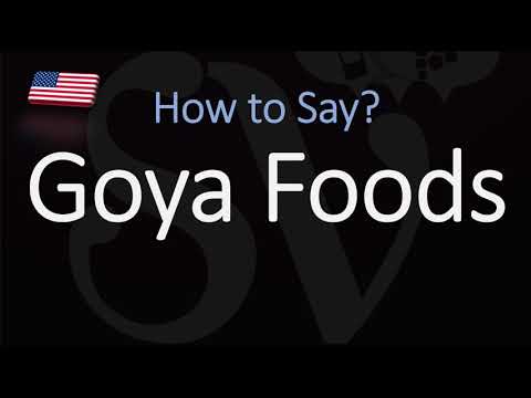 How to Pronounce Goya Foods? (CORRECTLY)
