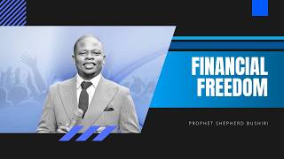 THIS IS YOUR FINANCIAL FREEDOM | PROPHET SHEPHERD BUSHIRI
