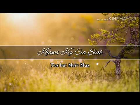 Khaws Kev Cia Siab - Maiv Muas Thoj (lyrics)