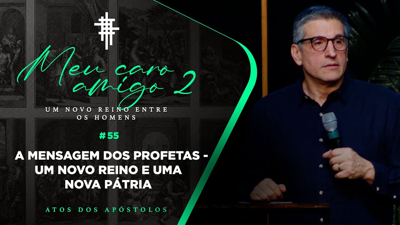 #55 -  A mensagem dos profetas - um novo reino e uma nova pátria - Zé Bruno
